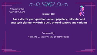 202 Ask a doc questions about papillary follicular amp oncocytic Hurthle thyroid cancers amp variants [upl. by Shaughn]