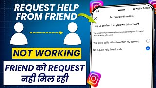 Request Help from Friends Instagram Not Working  If Both Friends Confirm Within 48 Hours Instagram [upl. by Loesceke]