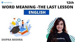 Word Meaning  The Last Lesson  Difficult Words Explanation  Class 12 English  Shipra Mishra [upl. by Osgood]