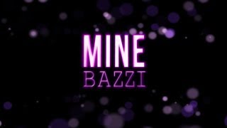 Bazzi  Mine Lyric Video [upl. by Iman]