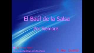 El Baul de la Salsa  Por Siempre [upl. by Atwekk]