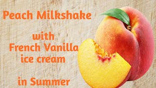 Delicious and healthy peach Milkshake with French vanilla ice cream How to make peace Milkshake [upl. by Atirahc]