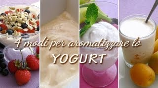 4 modi per aromatizzare lo yogurt con la frutta [upl. by Pearle]