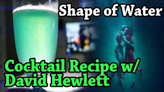 Shape of Water Cocktail  Full Recipe with David Hewlett [upl. by Binnings]