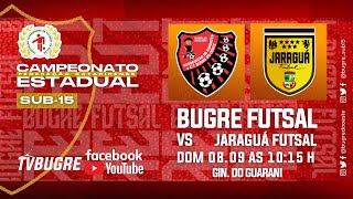 CAMPEONATO ESTADUAL SUB 15  BUGRE FUTSAL X JARAGUÁ FUTSAL [upl. by Sirovaj]