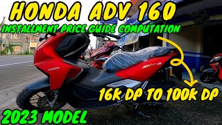 HONDA ADV 160  2023 MODEL  FULL INSTALLMENT PRICE COMPUTATION [upl. by Suollecram57]