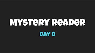 Mystery Reader Day 8 [upl. by Skees]