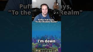 Puffer Fish in Minecraft send me to the Shadow Realm [upl. by Bordiuk134]