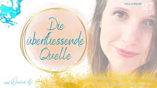 LIVE Heilstrom Meditation mit WiVViCA  Die überfließende Quelle  frei nach Bruno Gröning [upl. by Tessi923]