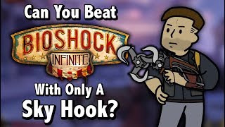 Can You Beat Bioshock Infinite With Only A SkyHook [upl. by Lavinia]