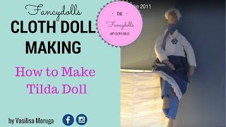 CLOTH DOLL MAKING How To Make a cloth doll Tilda [upl. by Aidil]