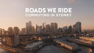 Roads We Ride  Commuting in Sydney [upl. by Paola]