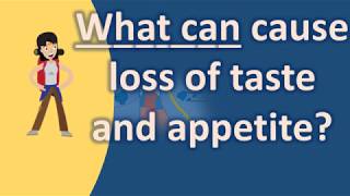 What can cause loss of taste and appetite  Best Health Answers [upl. by Merriott]