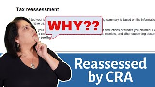 Why is CRA reassessing your taxes Understanding a Notice of Reassessment [upl. by Eldridge387]