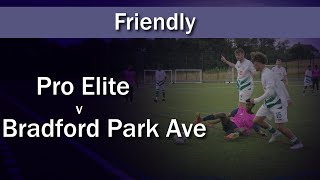 Match highlights Pro Elite v Bradford Park Avenue [upl. by Scornik189]