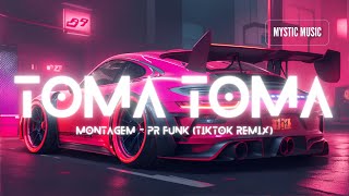 MONTAGEM amp PR FUNK  Toma Toma TikTok Song Remix Car Music [upl. by Syla]