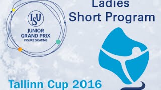 2016 ISU Junior Grand Prix  Tallinn  Ladies Short Program [upl. by Orutra]