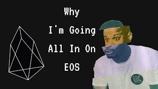 Im going all in on EOS  Cryptocurrency Blockchain [upl. by Widera]