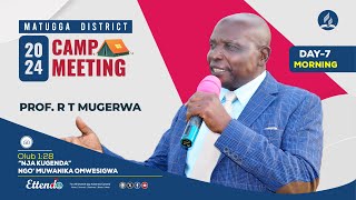 PROF R T MUGERWA  Matugga District Campmeeting 2024  DAY 7 Morning [upl. by Ispep]