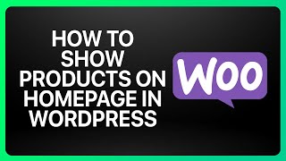 How To Show Products On Homepage In WordPress WooCommerce Tutorial [upl. by Elleda]