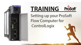 Set Up Setting up your ProSoft Flow Computer for ControlLogix® [upl. by Theodora619]