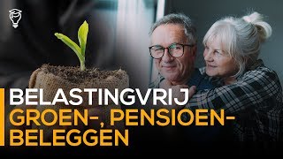 Belastingvrij beleggen  Groenbeleggen amp pensioenbeleggen [upl. by Mikihisa]