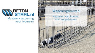 Koppelen van Wapeningskorven met Koppelstaven  Wapeningskorven  Betonstaalnl [upl. by Rolan692]