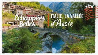 Italie la vallée dAoste  Échappées belles [upl. by Camilla]