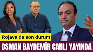 SURİYEROJAVA SON DURUM  OSMAN BAYDEMİR CANLI YAYINDA [upl. by Naggem632]