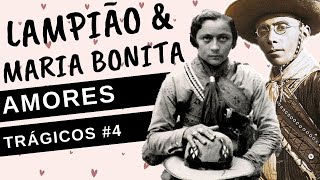 AMORES TRÁGICOS 4 LAMPIÃO amp MARIA BONITA o romance que marcou a história do cangaço [upl. by Rramel]