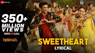 Sweetheart  Lyrical  Kedarnath  Sushant Singh  Sara Ali Khan  Dev Negi  Amit Trivedi [upl. by Acina]