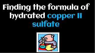 Finding the formula of hydrated copper II sulfate [upl. by Can918]