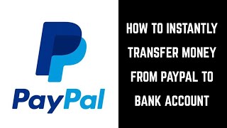 How to Instantly Transfer Money from PayPal to Bank Account [upl. by Htrahddis]