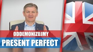 Popularny zwrot po angielsku czyli oddemonizujmy Present Perfect [upl. by Gehlbach]