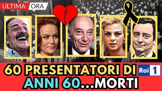 60 CONDUTTORI Televisivi di RAI 1 anni 60 MORTI [upl. by Netta]