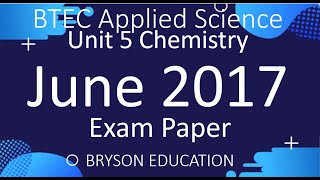 BTEC Applied Science  Unit 5 Chemistry  June 2017 Exam Paper [upl. by Hardan]