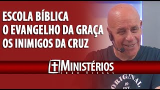 O EVANGELHO DA GRAÇA OS INIMIGOS DA CRUZ  Escola Bíblica  Ministérios João Viegas [upl. by Eiggam491]