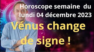 Astrologie horoscope semaine du lundi 4 décembre 2023 [upl. by Ocicnarf949]