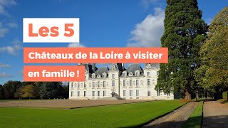 5 Châteaux de la Loire à visiter en Famille  My Loire Valley [upl. by Giltzow]