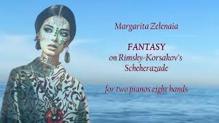 Margarita Zelenaia FANTASY on RimskyKorsakovs Scheherazade for 2 Pianos 8 hands [upl. by Monti623]