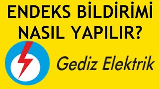 Gediz Elektrik Endeks Bildirimi Nasıl Yapılır [upl. by Hedve]