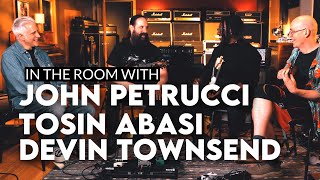 In the Room with John Petrucci Tosin Abasi and Devin Townsend [upl. by Jerrome266]