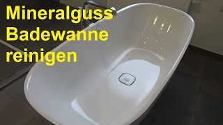 Mineralguss Badewanne reinigen Badewanne sauber machen putzen [upl. by Kelton]