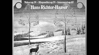 HANS RICHTERHAASER plays BRAHMS Waltzes Op39 Rhapsodies Op79 Intermezzi Op117 1979 [upl. by Pool]