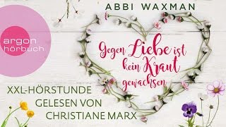 XXLHörpröbe Gegen Liebe ist kein Kraut gewachsen  von Abbi Waxman [upl. by Eneli]