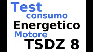 TSDZ 8 test consumo energetico [upl. by Ahsenot]