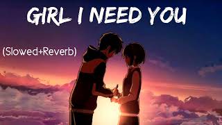 Girl I Need You  SlowedReverb  Arijit Singh  Baaghi  Lyrics  Musical Reverb [upl. by Ehpotsirhc]