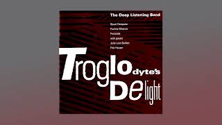 Deep Listening Band  Troglodytes Delight 1990 [upl. by Lhok]