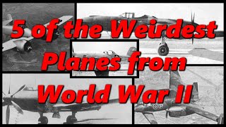 5 of the Weirdest Planes of World War II  History in the Dark [upl. by Oren]