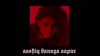 aashiq banaya aapne  slowed  reverb [upl. by Eirroc]